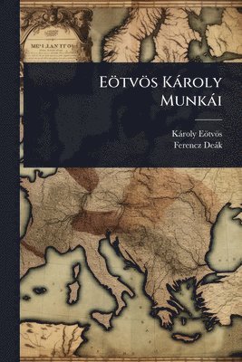 bokomslag Eötvös Kàroly Munkài