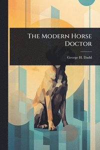 bokomslag Modern Horse Doctor