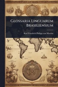 bokomslag Glossaria Linguarum Brasiliensium