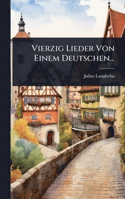 bokomslag Vierzig Lieder Von Einem Deutschen...