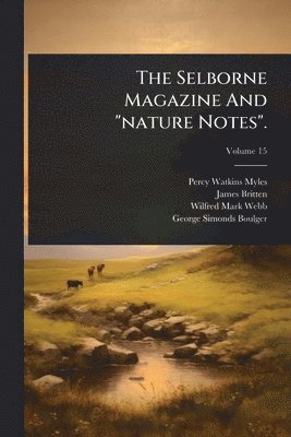 Selborne Magazine And "nature Notes".