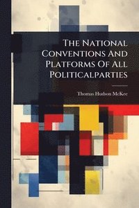 bokomslag National Conventions And Platforms Of All Politicalparties