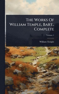 Works Of William Temple, Bart., Complete