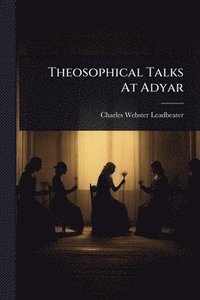 bokomslag Theosophical Talks At Adyar