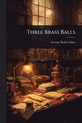bokomslag Three Brass Balls