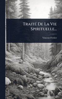 bokomslag TraitÃ(c) De La Vie Spirituelle...