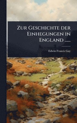 Zur Geschichte der Einhegungen in England ......