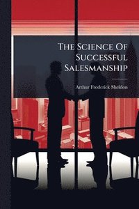 bokomslag Science Of Successful Salesmanship