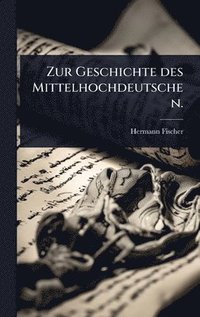 bokomslag Zur Geschichte des Mittelhochdeutschen.
