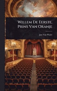 bokomslag Willem De Eerste, Prins Van Oranje