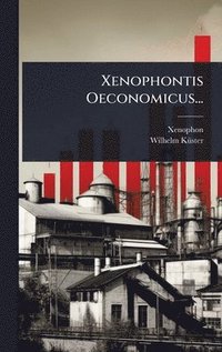 bokomslag Xenophontis Oeconomicus...