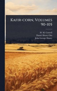 bokomslag Kafir-corn, Volumes 90-105