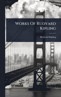bokomslag Works Of Rudyard Kipling