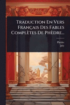 Joly - Traduction En Vers Français Des Fables Complètes De Phèdre..., Häftad