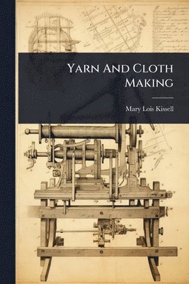 bokomslag Yarn And Cloth Making