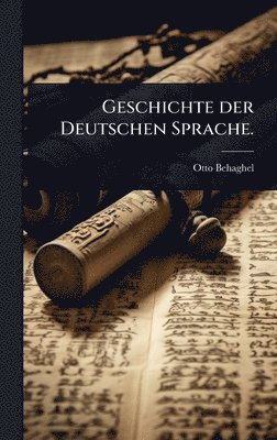 Geschichte der Deutschen Sprache.