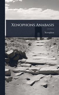 bokomslag Xenophons Anabasis