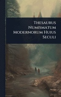 bokomslag Thesaurus Numismatum Modernorum Huius Seculi