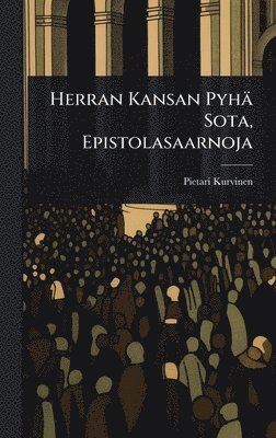 bokomslag Herran Kansan Pyhä Sota, Epistolasaarnoja