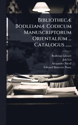 bokomslag BibliothecÃ¿ BodleianÃ¿ Codicum Manuscriptorum Orientalium ... Catalogus ......
