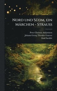 bokomslag Nord und SÃ1/4dm, ein Märchen - StrauÃ?