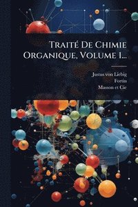 bokomslag TraitÃ(c) De Chimie Organique, Volume 1...