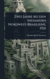 bokomslag Zwei Jahre bei den Indianern Nordwest-Brasiliens, 1921