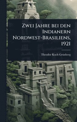 bokomslag Zwei Jahre bei den Indianern Nordwest-Brasiliens, 1921