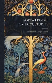 bokomslag Sopra I Poemi Omerici, Studii...