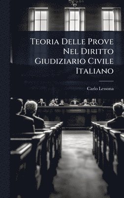 bokomslag Teoria Delle Prove Nel Diritto Giudiziario Civile Italiano