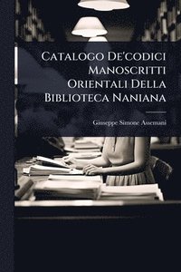 bokomslag Catalogo De'codici Manoscritti Orientali Della Biblioteca Naniana