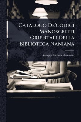 bokomslag Catalogo De'codici Manoscritti Orientali Della Biblioteca Naniana