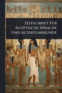 bokomslag Zeitschrift FÃ1/4r Ã¿gyptische Sprache Und Altertumskunde