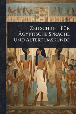 bokomslag Zeitschrift FÃ1/4r Ã¿gyptische Sprache Und Altertumskunde