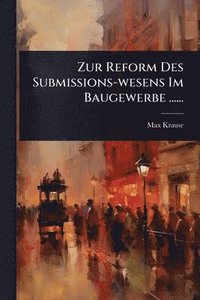 bokomslag Zur Reform Des Submissions-wesens Im Baugewerbe ......