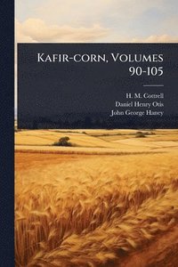 bokomslag Kafir-corn, Volumes 90-105