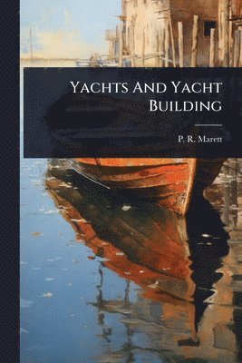 bokomslag Yachts And Yacht Building