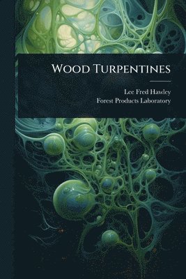 Lee Fred Hawley - Wood Turpentines, Häftad
