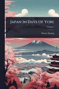 bokomslag Japan In Days Of Yore