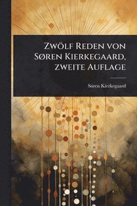 bokomslag Zwölf Reden von SÃ, ren Kierkegaard, zweite Auflage