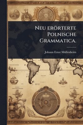 bokomslag Neu erörterte Polnische Grammatica.