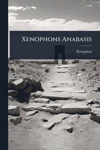bokomslag Xenophons Anabasis