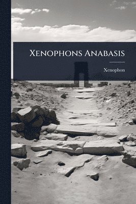 bokomslag Xenophons Anabasis