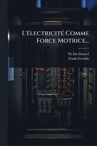 bokomslag L'Ã(c)lectricitÃ(c) Comme Force Motrice...