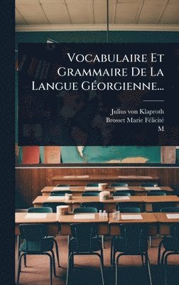 bokomslag Vocabulaire Et Grammaire De La Langue GÃ(c)orgienne...