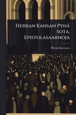 bokomslag Herran Kansan Pyhä Sota, Epistolasaarnoja