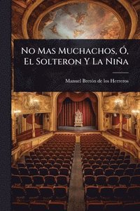 bokomslag No Mas Muchachos, Ã", El Solteron Y La Niña