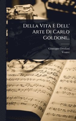 bokomslag Della Vita E Dell' Arte Di Carlo Goldoni...