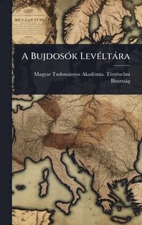 bokomslag A BujdosÃ3k LevÃ(c)ltàra