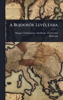 bokomslag A BujdosÃ3k LevÃ(c)ltàra